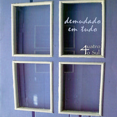 Quatro ao Sul - DEMUDADO EM TUDO