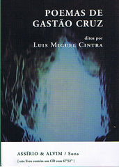 POEMAS DE GASTÃO CRUZ, ditos por Luis Miguel Cintra (Livro+CD)