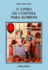 Goes, Maria Antónia, O LIVRO DE COZINHA PARA HOMENS