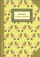 Esteves, Francisco, LICORES CASEIROS