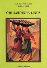 Consiglieri C., Abel M. | OH! SARDINHA LINDA