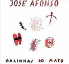 José (Zeca) Afonso, GALINHAS DO MATO